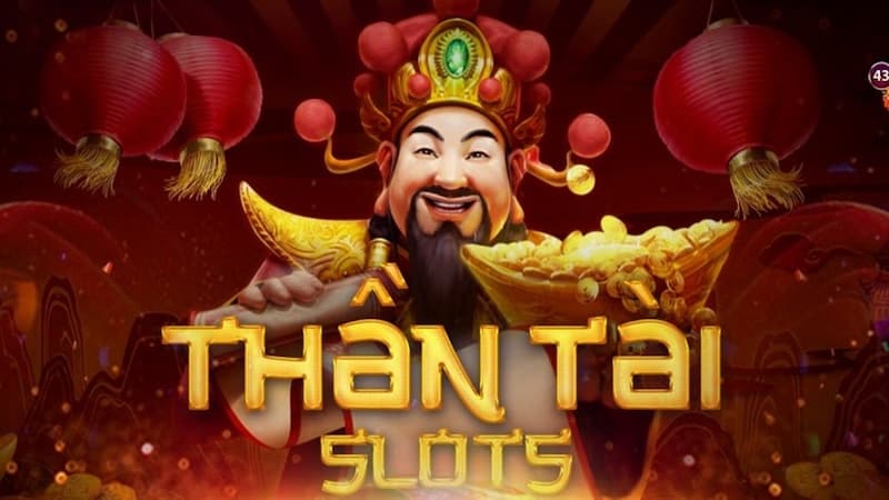 Nổ hũ Thần Tài đỉnh cao sảnh game đổi thưởng